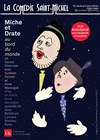 Miche et Drate au bord du monde - La Comédie Saint Michel - grande salle 