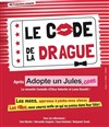 Le code de la drague - Comédie Saint Roch Salle 1