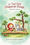Le Tout Petit Chaperon Rouge - Marelle des Teinturiers