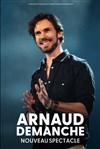Arnaud Demanche | Nouveau spectacle - La Comédie d'Aix