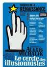 Le cercle des illusionnistes - Théâtre de la Renaissance