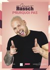 Jerem Rassch dans Pourquoi pas - La Divine Comédie - Salle 2