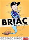 Briac dans Génie Ordinaire - La Nouvelle comédie
