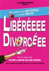 Libérée, divorcée - La Comédie de Nîmes
