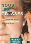 Nous, les Grosses - La Manufacture des Abbesses