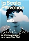 Le Garçon Nuage - La Scala Provence - salle 100