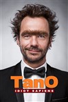 Tano dans Idiot Sapiens - Espace Gerson