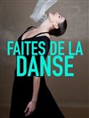 Faites de la danse - Marie-Agnes Gillot - La Seine Musicale - Grande Seine