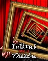 Théâtre dans le Théâtre - L'Echo Médiathèque