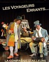 Les voyageurs errants... - Théâtre Le Petit Manoir