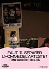 Faut-il séparer l'homme de l'artiste ? - Théâtre des Bergeries