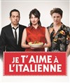 Je t'aime à l'italienne - Théâtre Le Colbert