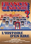 Vincent Azé dans Francis de souche ? - Théâtre Monsabré