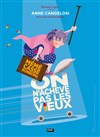Anne Cangelosi dans On n'achève pas les vieux ! - Cinéma-Théâtre de Tonnerre