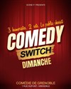 Comedy Switch - Comédie de Grenoble