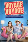 Voyage voyage - Comédie Le Mans