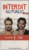 Affiche de Chicandier et Mathou Cann dans Interdit au public