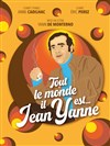 Tout le monde il est... Jean Yanne - La Nouvelle Étincelle