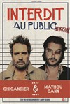 Chicandier et Mathou Cann dans Interdit au public - L'Art Dû