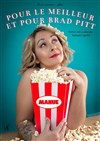 Manue dans Pour le meilleur et pour Brad Pitt - Bibi Comedia