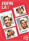 Louisa dans Enfin là ! - Le Point Comédie