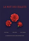 La Nuit Des �illets - Théâtre le Nombril du monde
