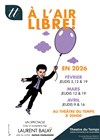 Laurent Balaÿ dans A l'Air Libre ! - Théâtre du Temps