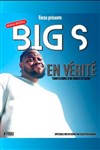 Big S dans En vérité - Le Fridge Comedy Rouen