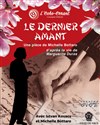 Le dernier amant, d'après Michelle Bottaro - Théâtre de l'Eau Vive