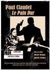 Le Pain dur - Théâtre du Nord-Ouest