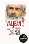 Valjean ! - Théâtre Essaion
