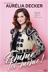 Aurélia Decker dans Femme toi-même ! - Comédie La Rochelle