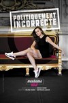 Madame Meuf dans Politiquement incorrecte - Théâtre BO Saint Martin