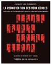La Réunification des deux Corées - Théâtre de La Jonquière