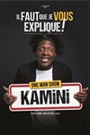 Kamini dans Il faut que je vous explique ! - Salle Christian Croquet