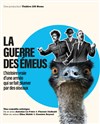La guerre des émeus - Théâtre 100 Noms - Hangar à Bananes