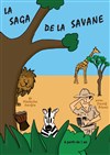 La saga de la savane - La Comédie de Metz