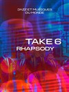 Take 6 : Rhapsody - La Seine Musicale - Auditorium Patrick Devedjian