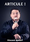 Vincent Barat dans Articule ! - Le Solo