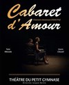 Cabaret d'amour - Petit gymnase au Théatre du Gymnase Marie-Bell