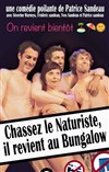 Chassez le naturiste il revient au bungalow - Salle Molière
