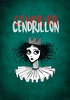Cendrillon - Théâtre de l'Adresse