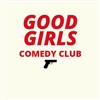 Good Girls Comedy Club - Central Park Paris