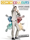 Vincent Lemaire dans Com' en Couleurs - Le Complexe Café-Théâtre - salle du haut