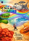 Le pays des couleurs - La Comédie du Mas
