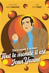 Tout le monde il est beau... Jean Yanne - Théâtre de la Vallée de l'Yerres