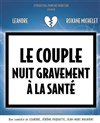 Le couple nuit gravement à la santé - Le Zygo Comédie