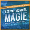 Festival mondial de la magie - Zénith de Saint Etienne