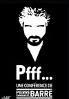 Pierre Emmanuel Barré dans Pfff... - La Basse Cour
