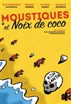 Moustiques et noix de coco - Les Arts dans l'R
